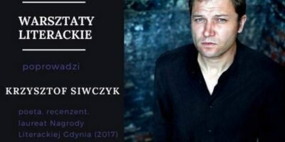 Warsztaty literackie poprowadzi Krzysztof Siwczyk